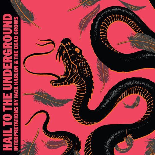 Harlon,Jack & The Dead Crows - Hail To The Underground [Vinyl Lp]
