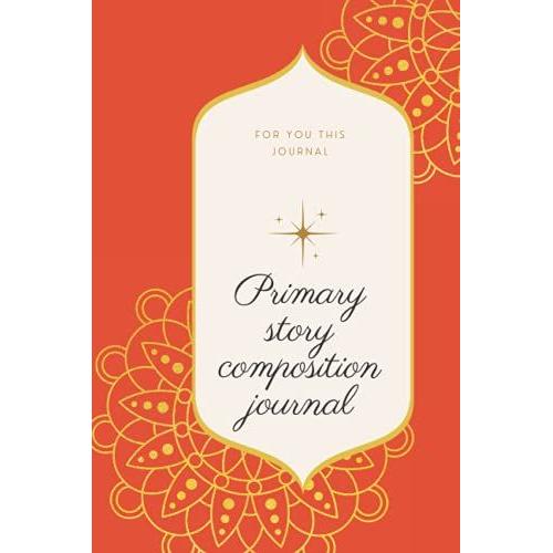 Primary Story Journal: Primary Story Journal Composition Colorful Blank