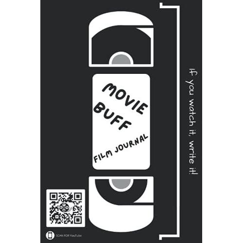 Movie Buff - Film Journal: If You Watch It, Write It! By Film Reviews By Wadkins
