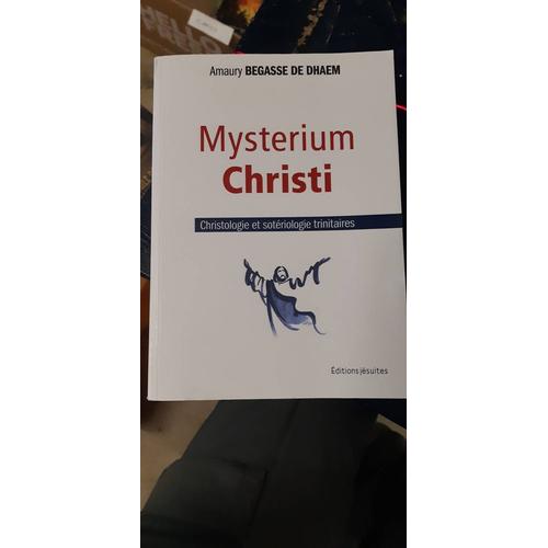 Mysterium Christi - Christologie Et Sotériologie Trinitaires