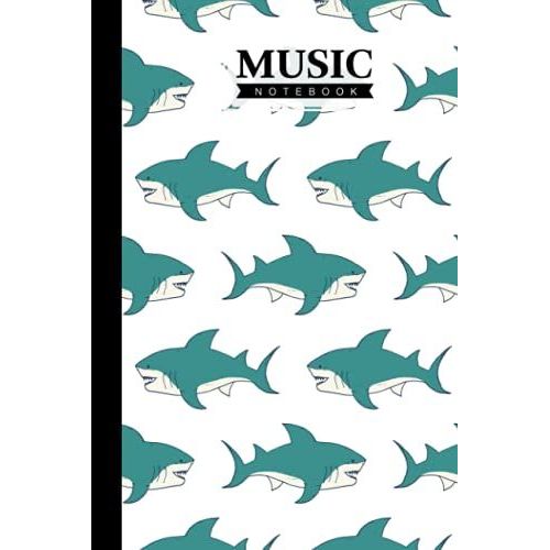 Music Notebook: Shark Music Notebook, Music Writing Notebook | Blank Sheet Music Notebook, 120 Pages, Size 6" X 9" By Hella Scherer