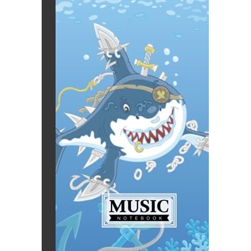 Music Notebook: Music Writing Notebook | Blank Sheet Music Notebook, 120 Pages, Size 6" X 9" | Shark By Hella Scherer