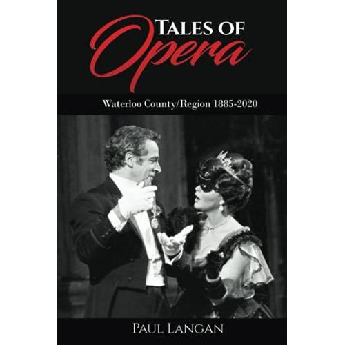 Tales Of Opera: Waterloo County/Region 1885-2020