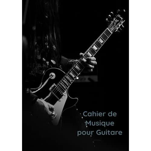 Cahier De Musique Pour Guitare: 7 Tablatures Et 6 Diagrammes D'accords Par Page. Idéal Pour Les Étudiants, Amateurs Et Professionnels. (110 Pages, Grand Format A4).