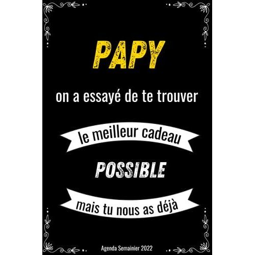 Meilleur Cadeau Possible - Agenda 2022 -: Cadeau Grand Pere | Contacts, Mes Mots De Passe, Objectifs, Liste De Tâches, Notes, ... | Calendrier Hebdomadaire De 12 Mois | Fete Des Grand Pere