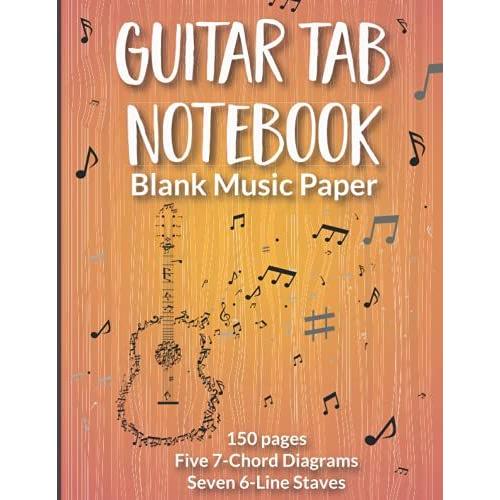 Guitar Tab Notebook - Blank Music Paper: Five 7-Chord Diagram, Seven 6-Line Staff, 150 Pages