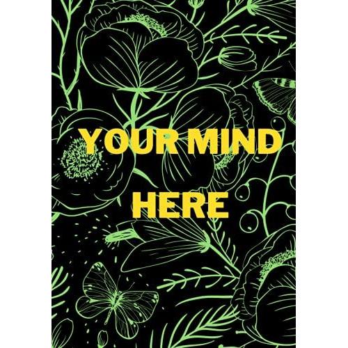 Your Mind Here: Cute Special Notebook Journal Amazing Gift Blank For All Kids And Adults