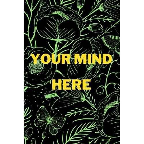 Your Mind Here: Cute Special Notebook Journal Amazing Gift Blank For All Kids And Adults