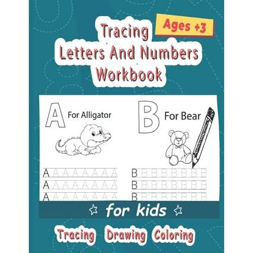 Tracing Letters And Numbers Workbook: Tracing Letters And Numbers Workbook For Kids All Ages, Practice Workbook To Learn The Alphabet And Numbers From A To Z For Preschoolers, 8.5x11 Inches