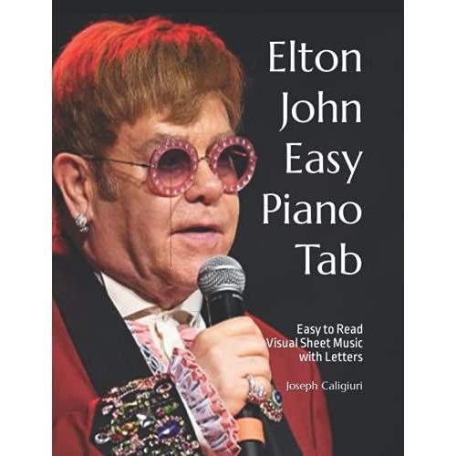 Elton John Easy Piano Tab: Easy To Read Visual Sheet Music With Letters