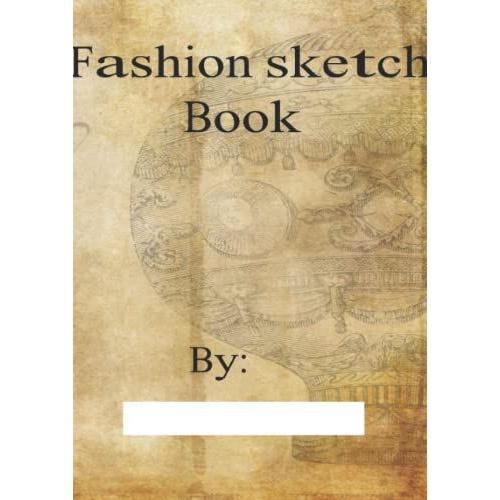 Fashion Designer Sketchbook, Steampunk Vintage Cover: Female Form Figures Sketching And Designing On