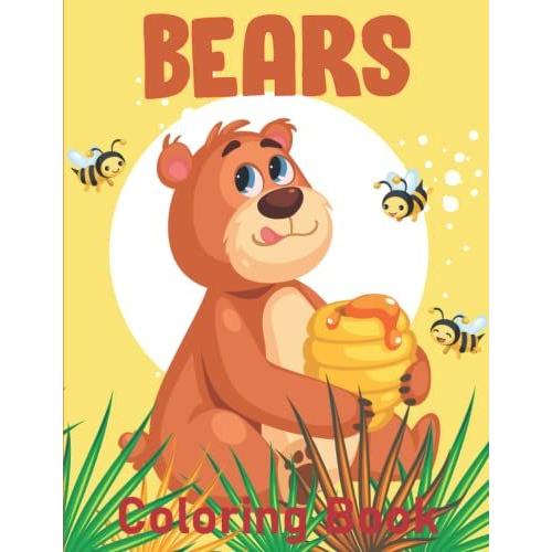 Bears Coloring Book: Cute Bears Coloring Book For Kids And All Fans. Over 50 Care Bears Illustrations. A Perfect Coloring Book For Kids