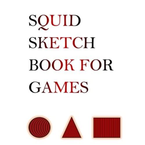 Squid Sketch Book For Games: Best For Extension Of A Dot, Express Your Self In Style, Sketchbook , Squid Game, Soft Cover, White Color, 120 Pages, ... For Sketching For Boys Girls Family Draw ,