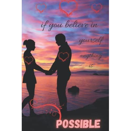 If You Believe In Yourself Anything Is Possible: Blank Lined Notebook To Write In For Notes| Funny Cute Gifts | 6 X 9 Inches ,110 Lined Pages