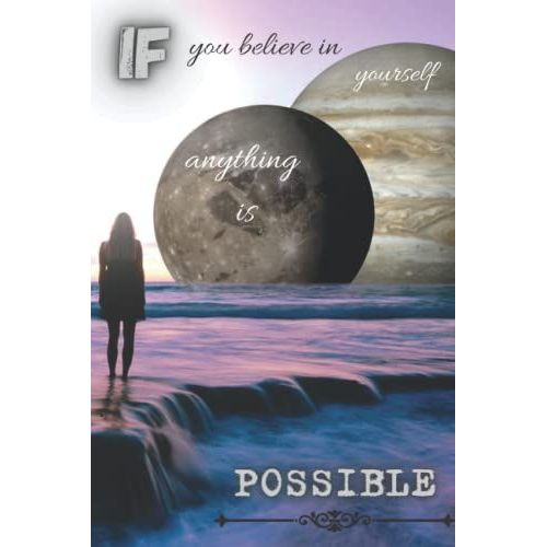 If You Believe In Yourself Anything Is Possible: Blank Lined Notebook To Write In For Notes| Funny Cute Gifts | 6 X 9 Inches ,110 Lined Pages