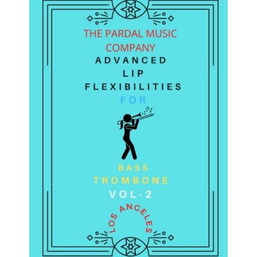 Advanced Lip Flexibilities For Bass Trombone Vol,2: Los Angeles