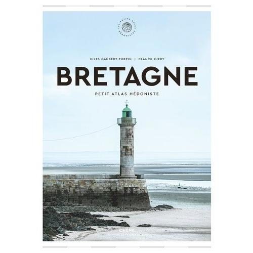 Bretagne - Petit Atlas Hédoniste