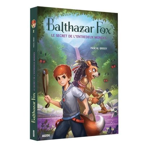 Balthazar Fox Tome 2 - Le Secret De L'entredeux Mondes