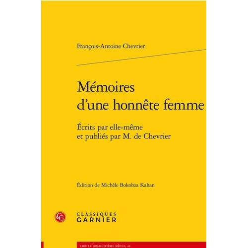 Mémoires D'une Honnête Femme - Ecrits Par Elle-Même Et Publiés Par M. De Chevrier