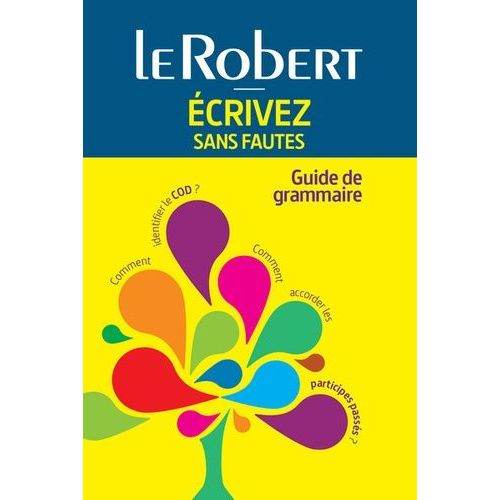 Ecrivez Sans Fautes - Guide De Grammaire