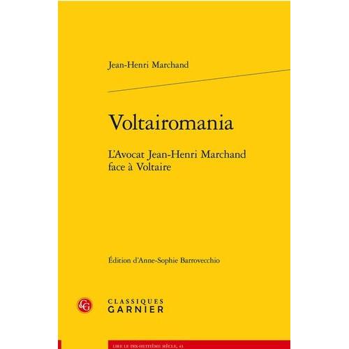 Voltairomania - L'avocat Jean-Henri Marchand Face À Voltaire