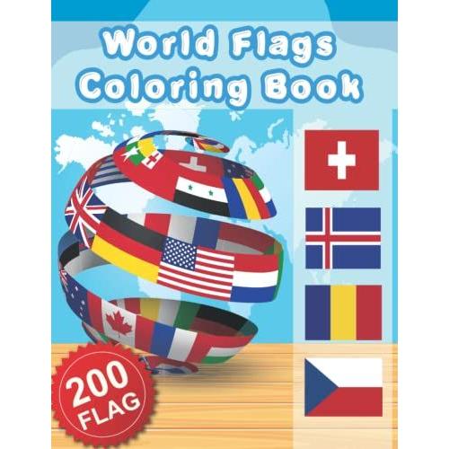 World Flags Coloring Book: Flags Of The World For Kids , A Great Geography Gift For Kids And Adults Learn And Color