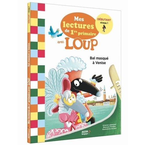 Mes Lectures De 1re Primaire Avec Loup - Bal Masqué À Venise - Débutant Niveau 1
