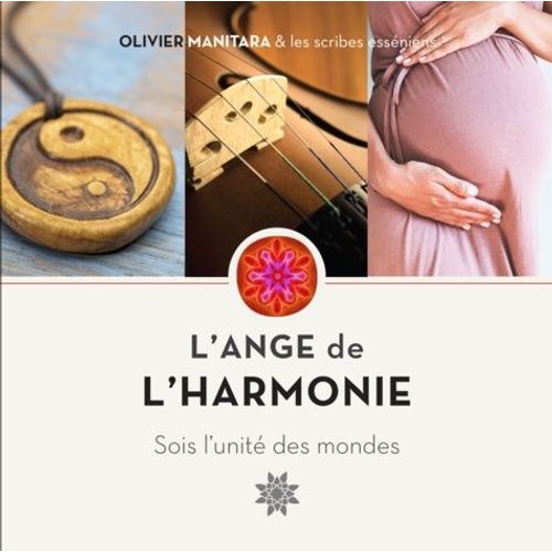 L'ange De L'harmonie - Sois L'unité Des Mondes