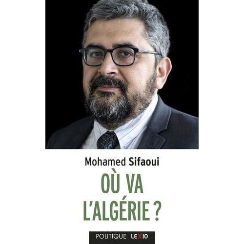 Où Va L'algérie ? - Et Les Conséquences Pour La France