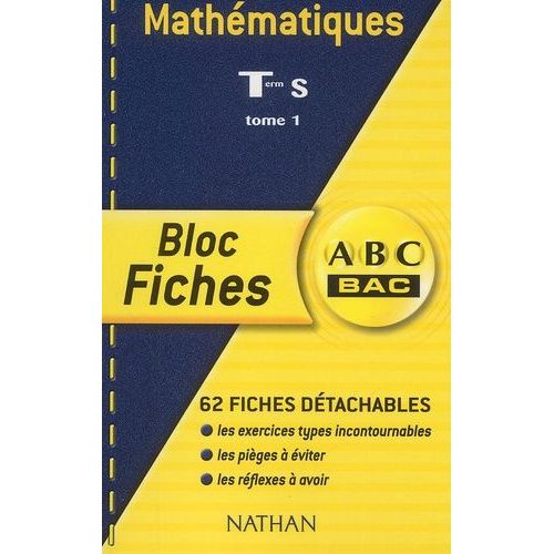 Mathématiques Terminale S. - Tome 1, Bloc Fiches