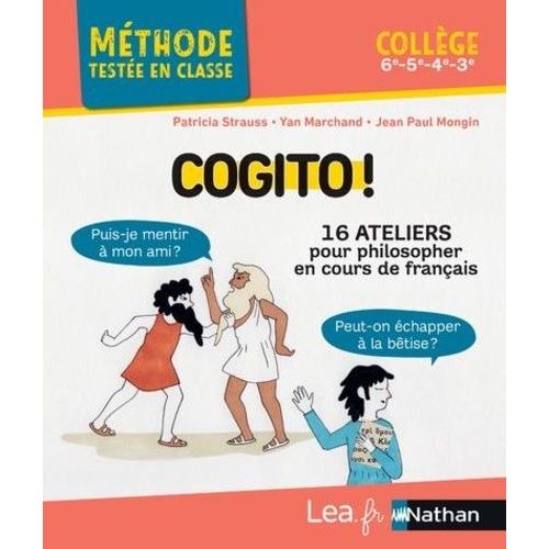 Cogito ! 16 Ateliers Pour Philosopher En Cours De Français - Collège 6e, 5e, 4e, 3e