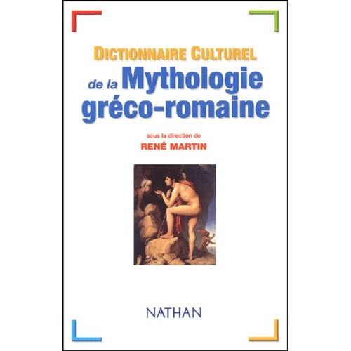 Dictionnaire Culturel De La Mythologie Gréco-Romaine