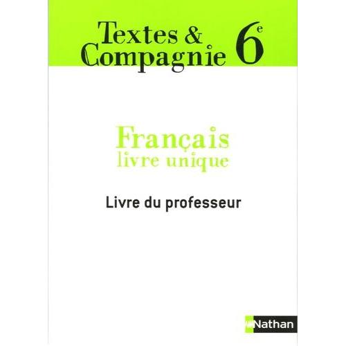 Textes & Compagnie Français 6e - Livre Du Professeur