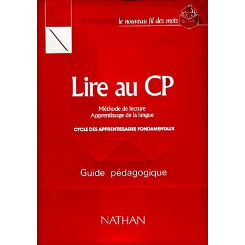 Lire Au Cp - Guide Pédagogique, Méthode De Lecture, Apprentissage De La Langue