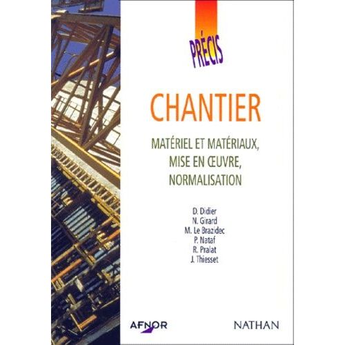 Chantier - Matériel Et Matériaux, Mise En Oeuvre, Normalisation
