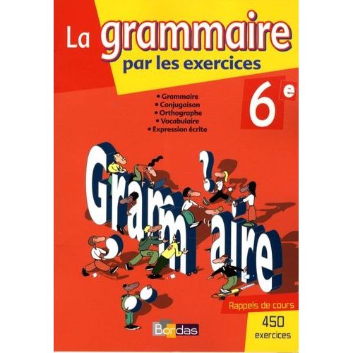 La Grammaire Par Les Exercices 6e - Cahier D'exercices