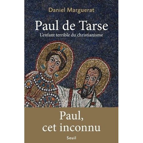 Paul De Tarse - L'enfant Terrible Du Christianisme