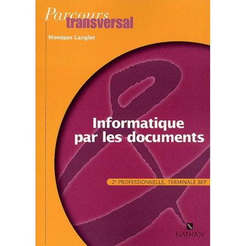 Informatique Par Les Documents 2nde Professionnelle/Terminale Bep