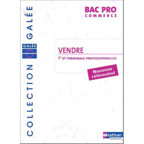 Vendre 1e Et Tle Professionnelles Bac Pro Commerce - Nouveau Référentiel