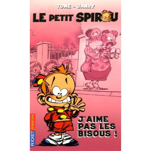 Le Petit Spirou Tome 2 - J'aime Pas Les Bisous !