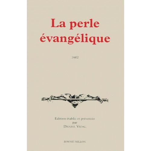 La Perle Évangélique - Traduction Française, 1602, - Trésor Incomparable De La Sapience Divine