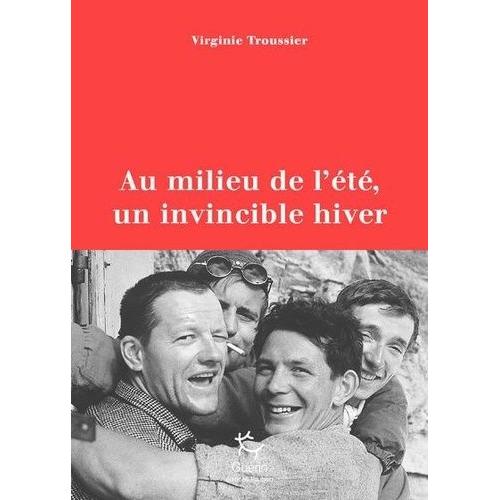 Au Milieu De L'été, Un Invincible Hiver - Pilier Du Frêney 1961