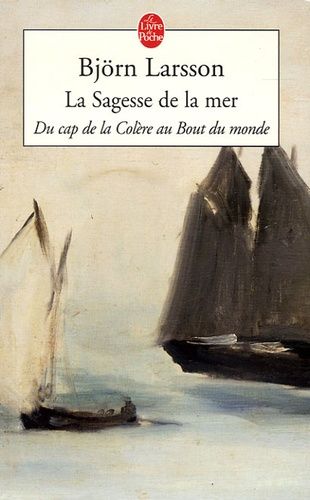 La Sagesse De La Mer - Du Cap De La Colère Au Bout Du Monde