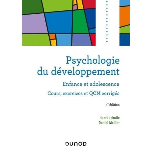 Psychologie Du Développement - Enfance Et Adolescence - Cours, Exercices Et Qcm Corrigés