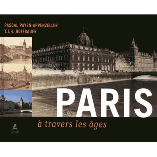 Paris À Travers Les Âges