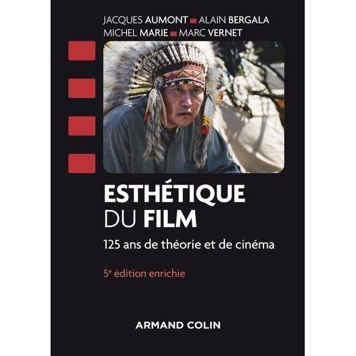 Esthétique Du Film - 125 Ans De Théorie Et De Cinéma