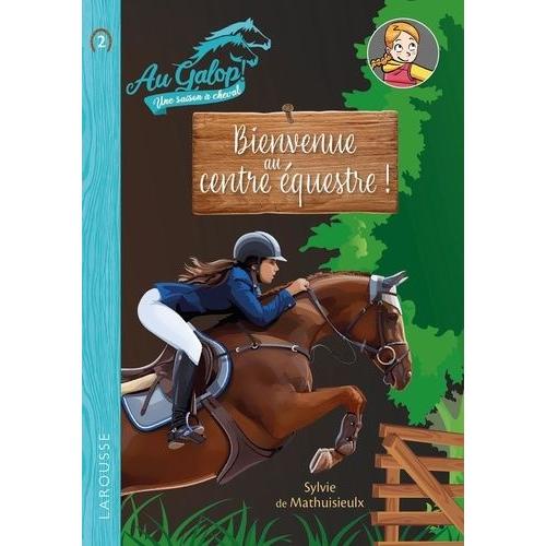 Au Galop ! Une Saison À Cheval Tome 2 - Bienvenue Au Centre Équestre !