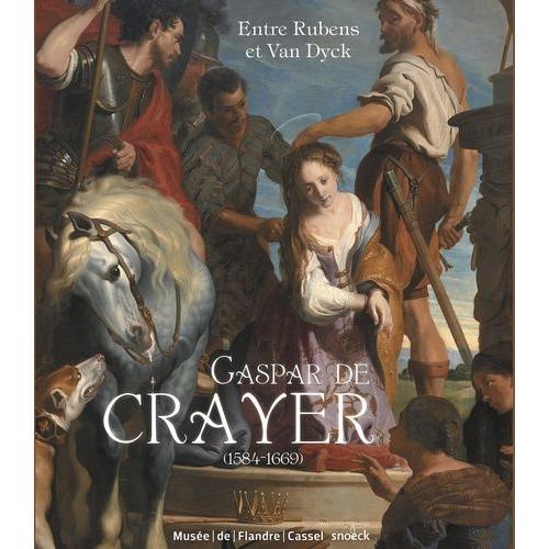 Gaspar De Crayer (1584-1669) - Entre Rubens Et Van Dyck