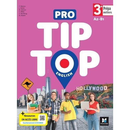 Pro Tip Top English 3e Prépa Métiers A2-B1