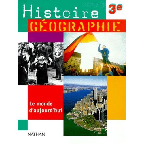 Histoire Geographie 3eme Le Monde D'aujourd'hui - Programme 1999